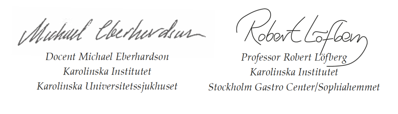 Docent Michael Eberhardson Karolinska Institutet Karolinska Universitetssjukhuset - Professor Robert Löfberg Karolinska Institutet Stockholm Gastro Center/Sophiahemm